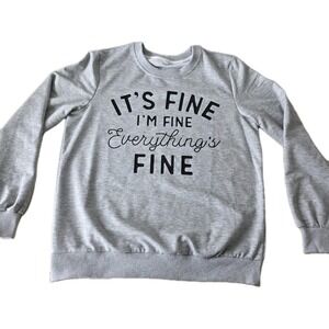 UNBRANDED Unisex It's Fine I'm Fine Everything Is Fine Sweatshirt M Gray Funny